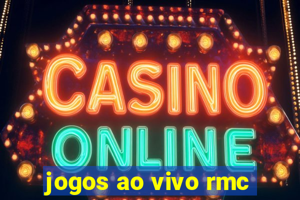 jogos ao vivo rmc